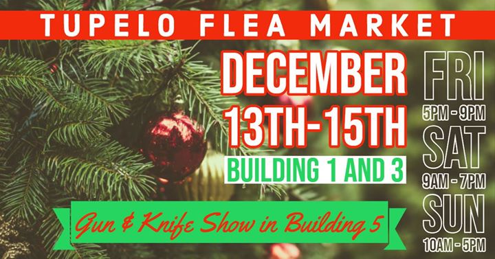 Tupelo Flea Market: December Gun & Knife Show